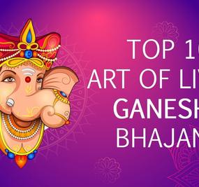 Top 10 Ganesh Bhajans by Art of Living