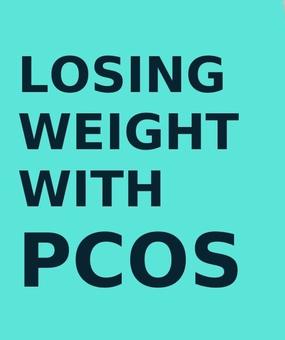 PCOS- Losing Weight with PCOS by Dr. Shruti Patil