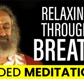 Guided Meditation To Relax Through Powerful Breathing